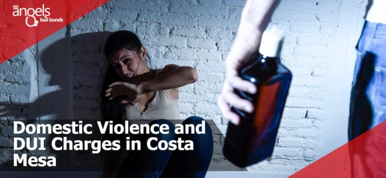 Domestic Violence and DUI Charges in Costa Mesa