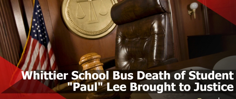 Whittier School Bus Death of Student “Paul” Lee Brought to Justice